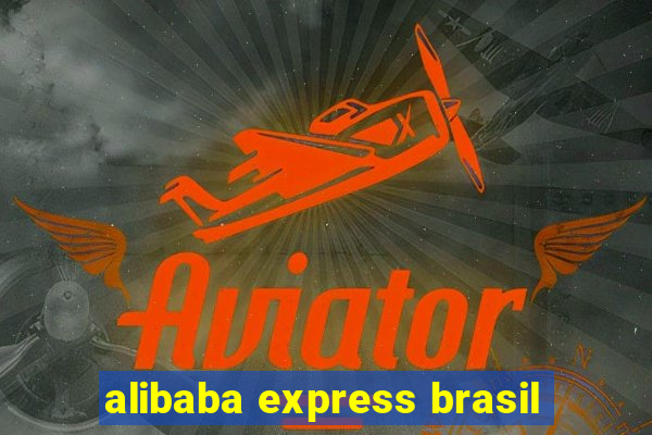 alibaba express brasil